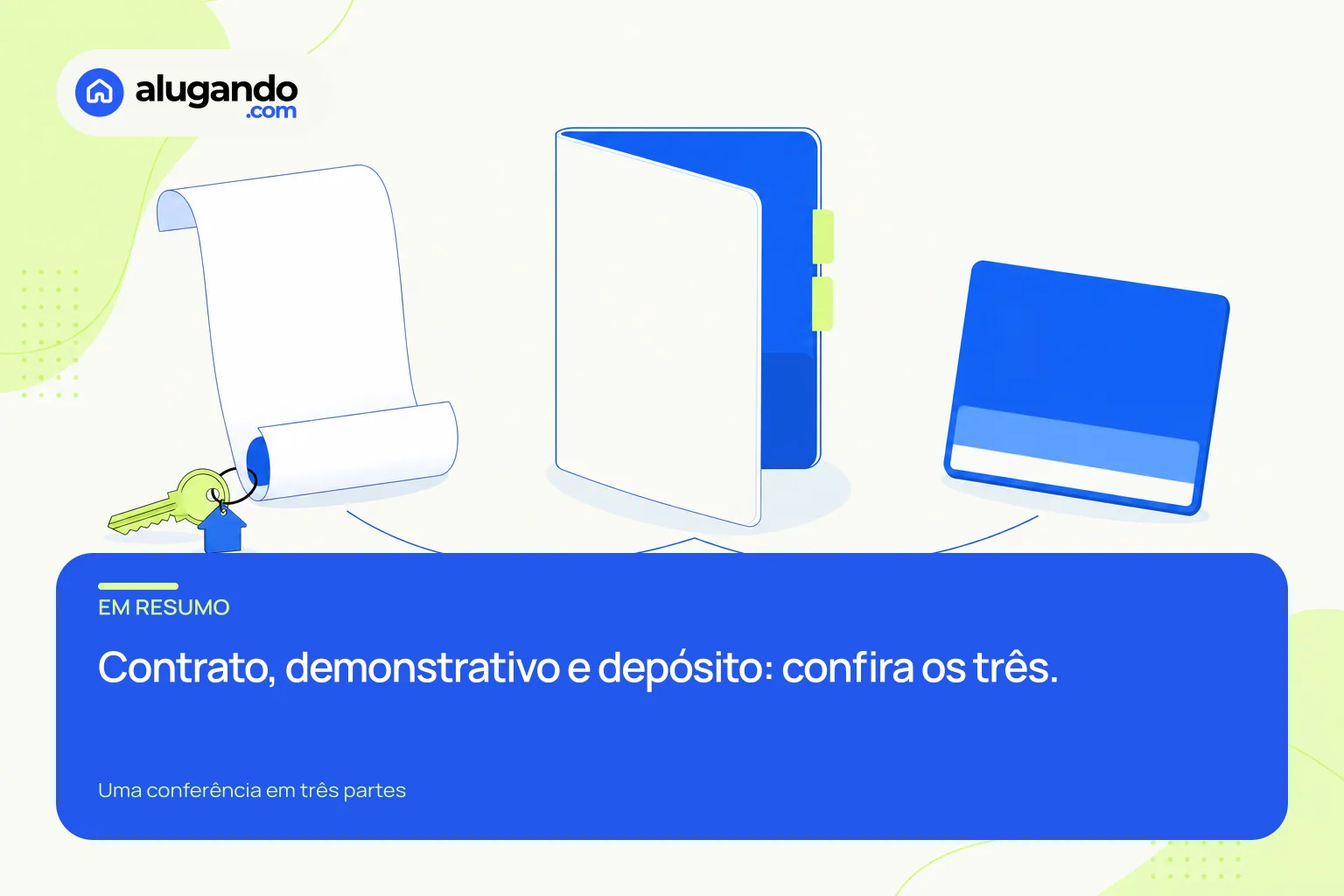 Contrato, demonstrativo e comprovante de depósito conectados para ilustrar a conferência do recebimento.