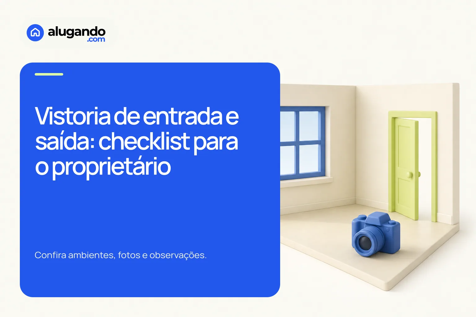 Cômodo marfim com porta, janela e câmera azul representa o registro do estado do imóvel.