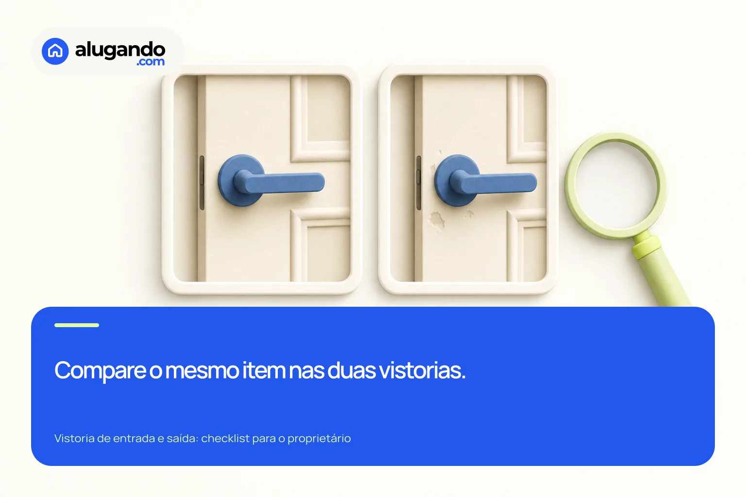 Duas molduras com o mesmo detalhe de porta e uma lupa representam a comparação das vistorias.